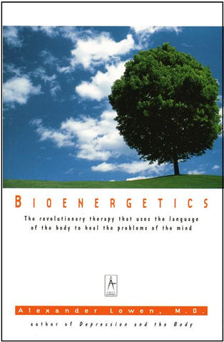 Bioenergetics (Alexander Lowen, M.D.)