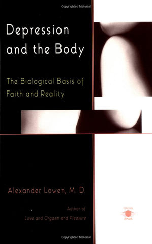 Depression and the Body (Alexander Lowen, M.D.)