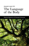 The Language of the Body (Alexander Lowen, M.D.)